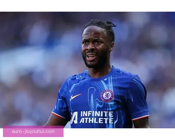 切尔西2025夏季大清洗斯特林在列十二球员离队震撼英超